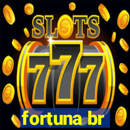 fortuna br