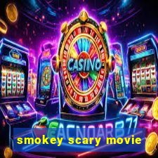 smokey scary movie