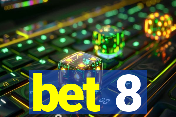 bet 8