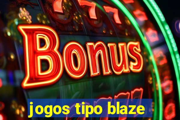 jogos tipo blaze