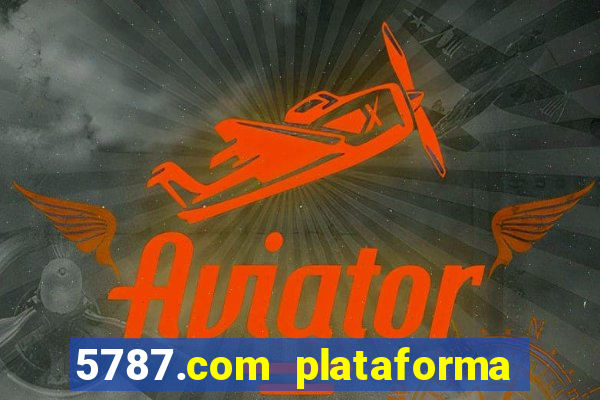 5787.com plataforma de jogos