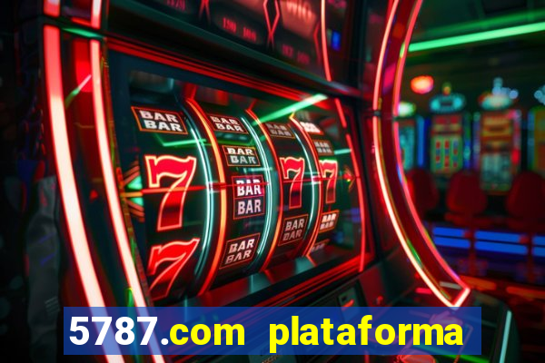 5787.com plataforma de jogos