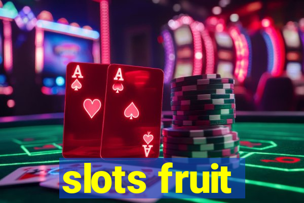 slots fruit