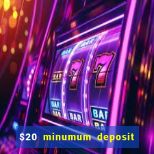 $20 minumum deposit casino canada