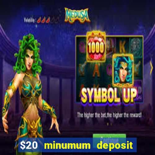 $20 minumum deposit casino canada