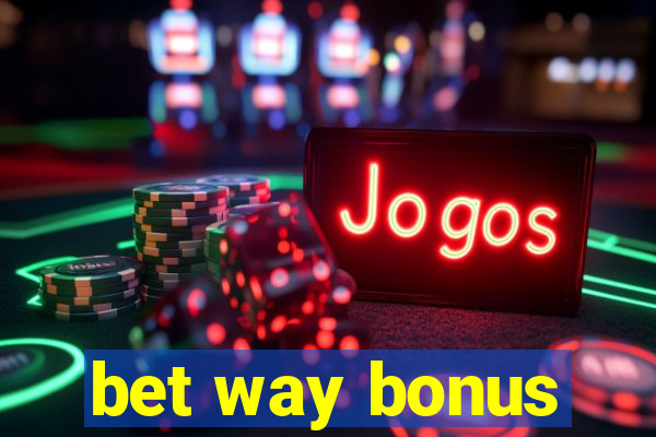 bet way bonus