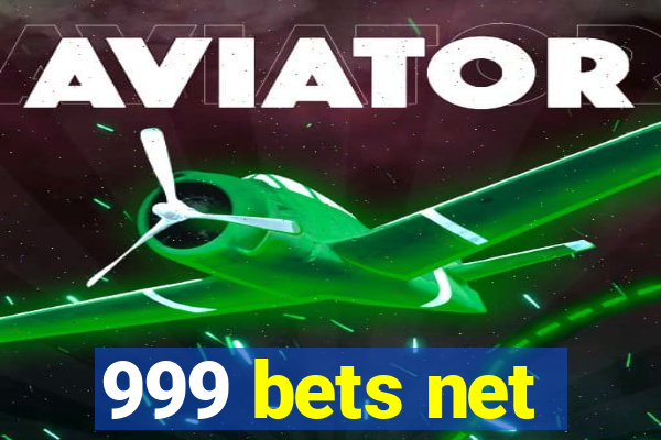 999 bets net