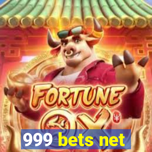 999 bets net