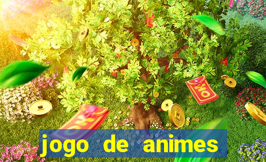 jogo de animes para android