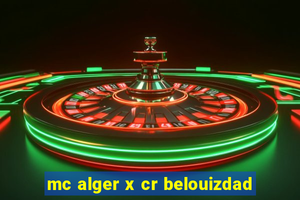 mc alger x cr belouizdad