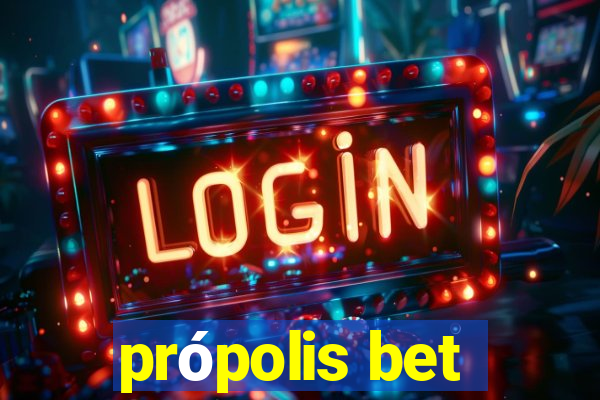 própolis bet