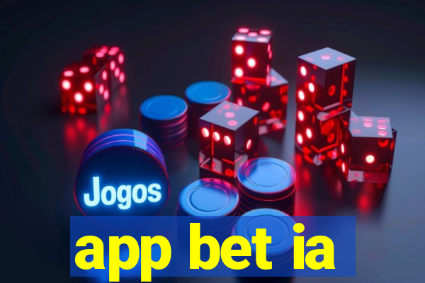 app bet ia