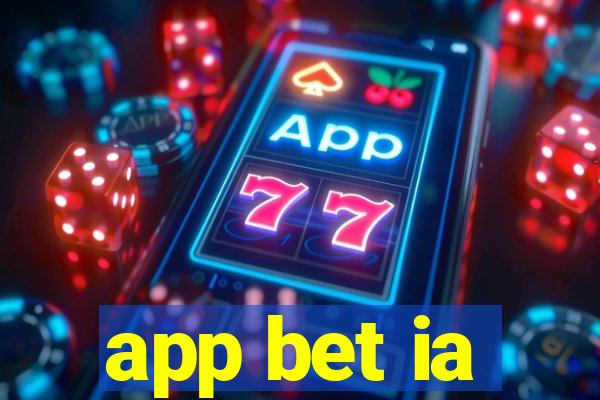 app bet ia