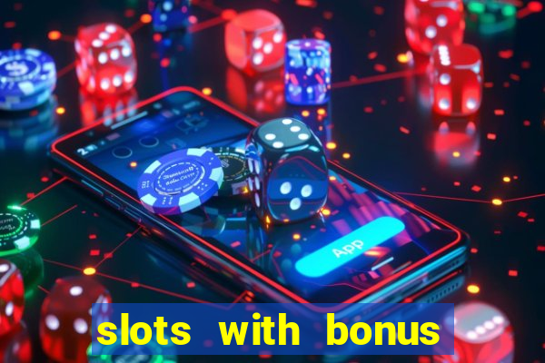 slots with bonus and free spins