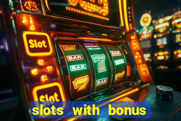 slots with bonus and free spins