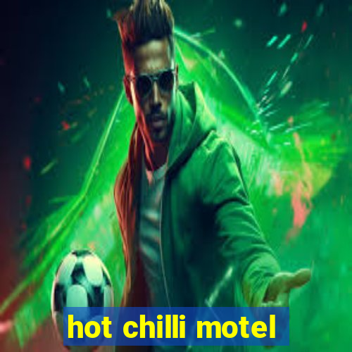 hot chilli motel