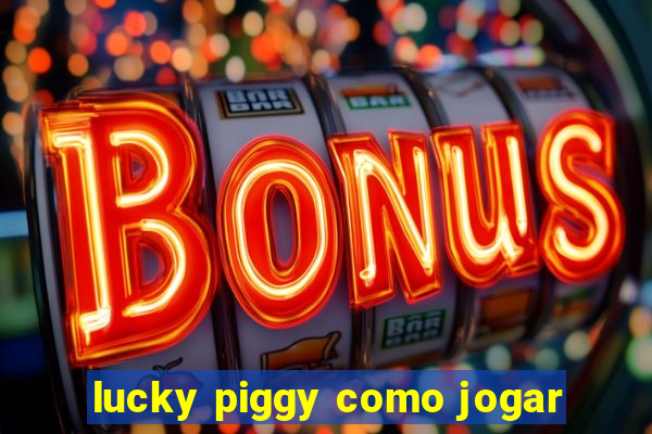 lucky piggy como jogar