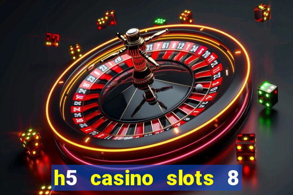 h5 casino slots 8 paga mesmo