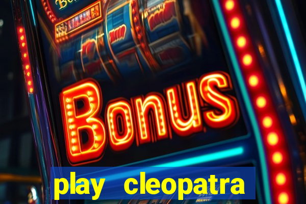 play cleopatra slots free