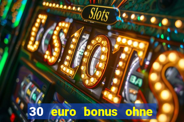 30 euro bonus ohne einzahlung casino 2021