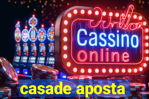 casade aposta