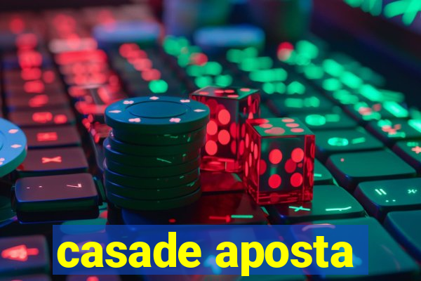 casade aposta