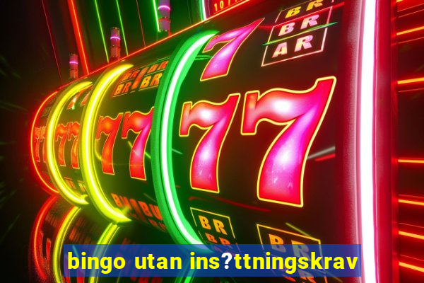 bingo utan ins?ttningskrav