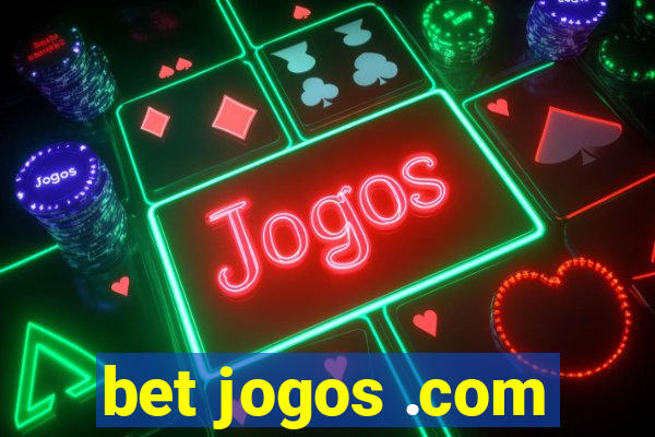 bet jogos .com