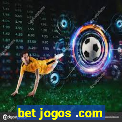 bet jogos .com