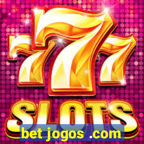 bet jogos .com