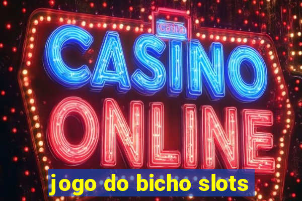 jogo do bicho slots