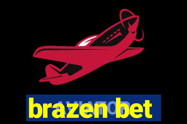 brazen bet