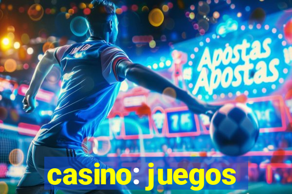 casino: juegos