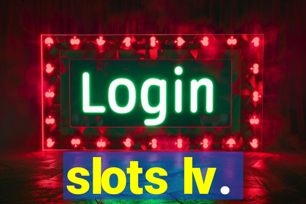 slots lv.