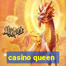 casino queen