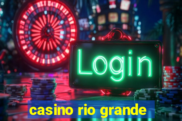 casino rio grande