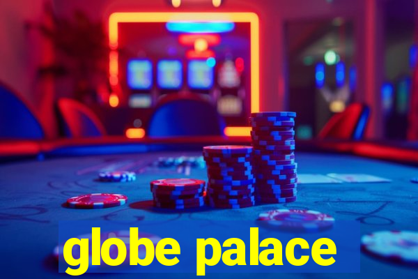 globe palace