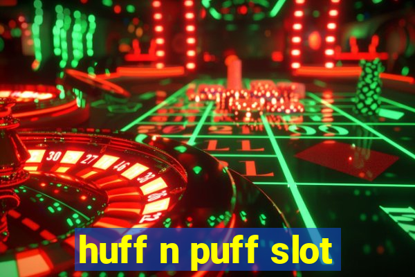 huff n puff slot