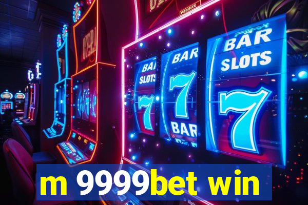 m 9999bet win