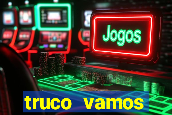 truco vamos torneios online