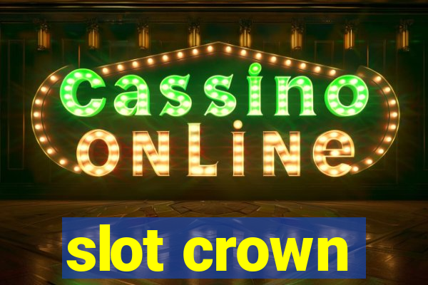 slot crown