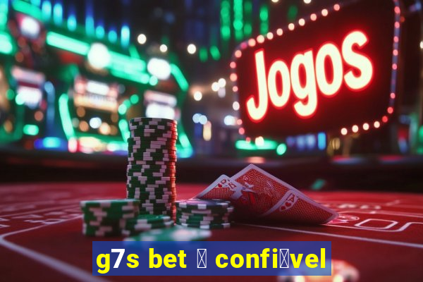 g7s bet 茅 confi谩vel