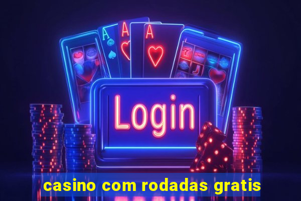 casino com rodadas gratis