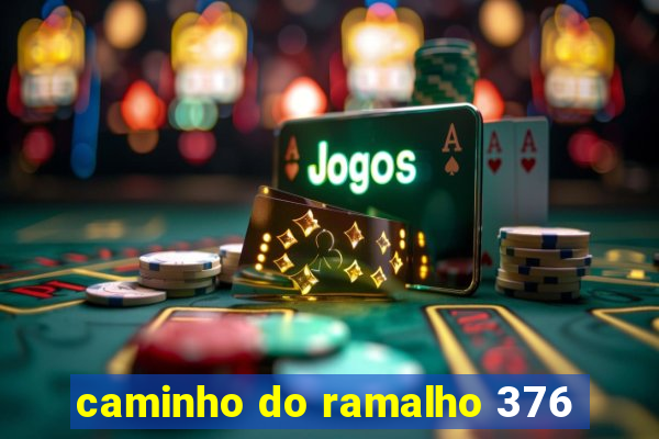 caminho do ramalho 376