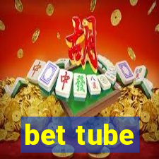 bet tube