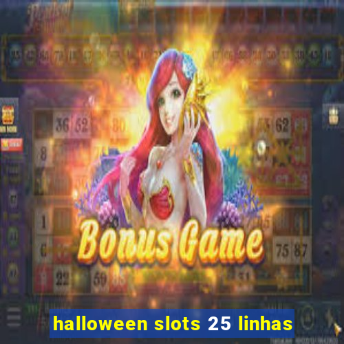 halloween slots 25 linhas