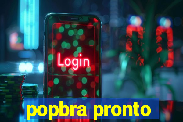 popbra pronto