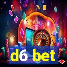 d6 bet