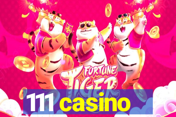 111 casino