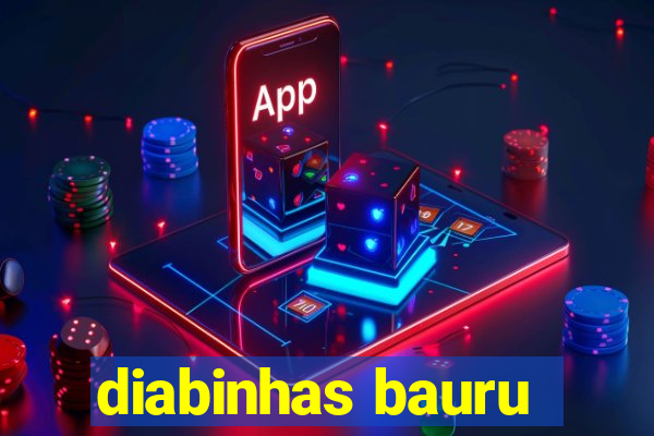 diabinhas bauru